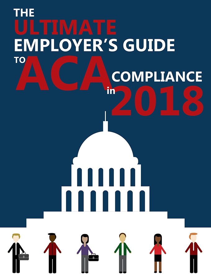 ACA Compliance 2018 Ultimate Employer's Guide